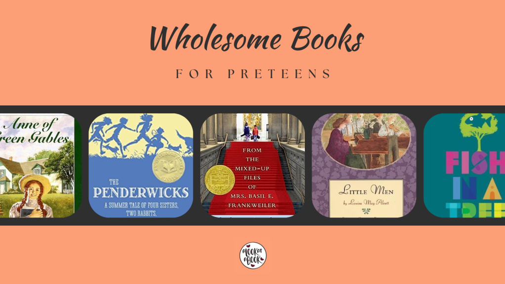 Wholesome Books for Pre-teens: 19 Old-fashioned and Contemporary Picks